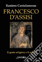 Francesco d'Assisi: Il genio religioso e il santo. E-book. Formato EPUB ebook