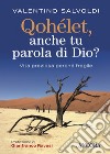 Qohélet, anche tu parola di Dio?: Vita preziosa perché fragile. E-book. Formato EPUB ebook di Valentino Salvoldi