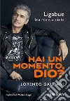 Hai un momento Dio?: Ligabue tra rock e cielo. E-book. Formato EPUB ebook di Lorenzo Galliani