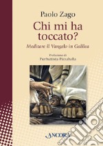 Chi mi ha toccato?: Meditare il Vangelo in Galilea. E-book. Formato EPUB ebook