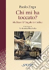 Chi mi ha toccato?: Meditare il Vangelo in Galilea. E-book. Formato EPUB ebook di Paolo Zago