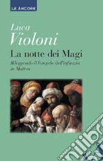 La notte dei Magi: Rileggendo il Vangelo dell'infanzia in Matteo. E-book. Formato EPUB ebook