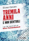 Tremila anni e non sentirli: Una rilettura sorprendente dei Dieci Comandamenti. E-book. Formato EPUB ebook