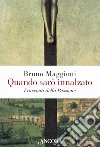 Quando sarò innalzato: I racconti della Passione. E-book. Formato EPUB ebook di Bruno Maggioni