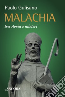Malachia tra storia e misteri. E-book. Formato EPUB ebook di Paolo Gulisano