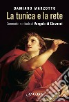 La tunica e la rete: Commento spirituale al Vangelo di Giovanni. E-book. Formato EPUB ebook