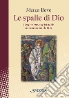 Le spalle di Dio: L'esperienza spirituale dei cercatori di Dio. E-book. Formato EPUB ebook di Marco Bove