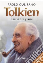 Tolkien: il mito e la grazia. E-book. Formato EPUB ebook