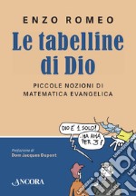 Le tabelline di Dio: Piccole nozioni di matematica evangelica. E-book. Formato EPUB ebook