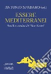 Essere mediterranei: Fratelli e cittadini del 'Mare Nostro'. E-book. Formato EPUB ebook