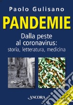 Pandemie: Dalla peste al coronavirus: storia, letteratura, medicina. E-book. Formato EPUB ebook