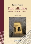 Fino alla fine: Meditare il Vangelo in Giudea. E-book. Formato EPUB ebook di Paolo Zago