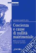 Coscienza e cause di nullità matrimoniale: Riflessioni di fondo e proposte operative. E-book. Formato PDF ebook