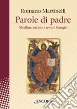 Parole di padre: Meditazioni per i tempi liturgici. E-book. Formato EPUB ebook