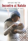 Incontro al Natale: Un invito a credere di nuovo. E-book. Formato EPUB ebook