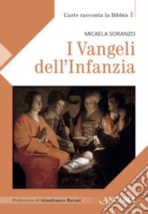 I Vangeli dell'Infanzia. E-book. Formato EPUB ebook di Micaela Soranzo