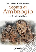 Storia di Ambrogio: Da Treviri a Milano. E-book. Formato EPUB ebook