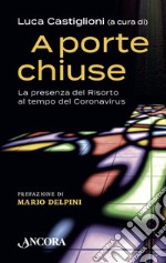 A porte chiuse: La presenza del Risorto al tempo del Coronavirus. E-book. Formato EPUB