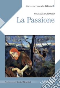 La Passione. E-book. Formato EPUB ebook di Micaela Soranzo