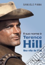 Il suo nome è Terence Hill: Una vita da film. E-book. Formato EPUB ebook