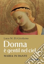 Donna è gentil nel ciel…: Maria in Dante. E-book. Formato EPUB