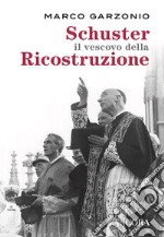 Schuster il vescovo della Ricostruzione. E-book. Formato EPUB ebook