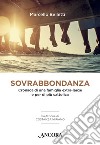 Sovrabbondanza: Cronaca di una famiglia extra-large e per di più cattolica. E-book. Formato EPUB ebook di Marcello Belletti