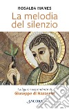 La melodia del silenzio: La figura sorprendente di Giuseppe di Nazareth. E-book. Formato EPUB ebook