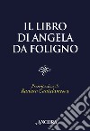 Il Libro di Angela da Foligno. E-book. Formato EPUB ebook di  Angela da Foligno