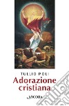 Adorazione cristiana. E-book. Formato EPUB ebook