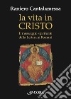 La vita in Cristo: Il messaggio spirituale della Lettera ai Romani. E-book. Formato EPUB ebook