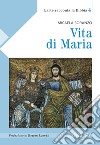 Vita di Maria. E-book. Formato EPUB ebook