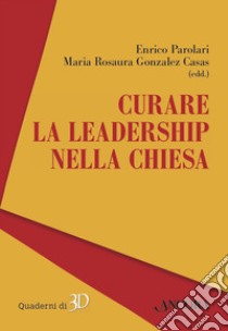 Curare la leadership nella Chiesa. E-book. Formato PDF ebook di Enrico Parolari