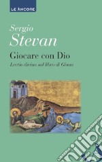 Giocare con Dio: Lectio divina sul libro di Giona. E-book. Formato EPUB ebook