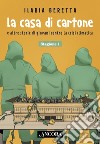 La casa di cartone: e altre storie di giovani contro la crisi climatica. E-book. Formato EPUB ebook di Ilaria Beretta