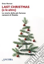 Last Christmas (e le altre): Le storie delle più famose canzoni di Natale. E-book. Formato EPUB ebook