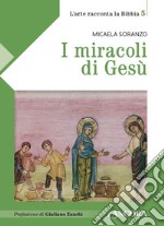 I miracoli di Gesù. E-book. Formato EPUB ebook