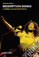 Redemption songs: La Bibbia secondo Bob Marley. E-book. Formato EPUB