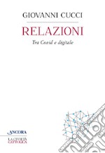 Relazioni: Tra Covid e digitale. E-book. Formato EPUB