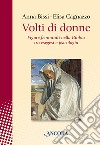 Volti di donne: Figure femminili nella Bibbia tra esegesi e psicologia. E-book. Formato EPUB ebook