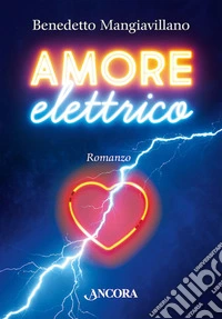 Amore elettrico: Romanzo. E-book. Formato EPUB ebook