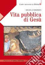 Vita pubblica di Gesù. E-book. Formato EPUB ebook