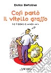 Così parlò il vitello grasso: La Bibbia a modo mio. E-book. Formato PDF ebook