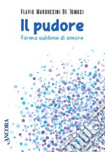 Il pudore: Forma sublime di amore. E-book. Formato EPUB ebook