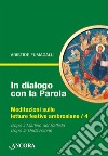 In dialogo con la Parola / 4: Meditazioni sulle letture festive ambrosiane. E-book. Formato PDF ebook di Aristide Fumagalli