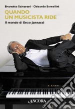 Quando un musicista ride: Il mondo di Enzo Jannacci. E-book. Formato EPUB ebook