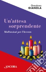 Un'attesa sorprendente: Meditazioni per l'Avvento. E-book. Formato EPUB ebook