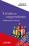 Un'attesa sorprendente: Meditazioni per l'Avvento. E-book. Formato EPUB ebook