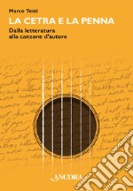 La cetra e la penna: Dalla letteratura alla canzone d'autore. E-book. Formato EPUB ebook