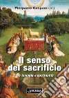 Il senso del sacrificio: Tra teologia e spiritualità. E-book. Formato PDF ebook di Pierpaolo Caspani